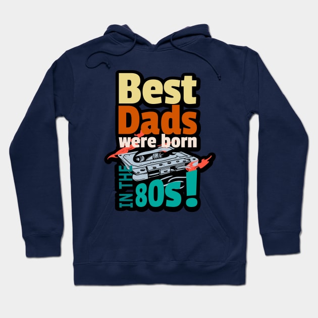 Best Dads born 80s Hoodie by SpaceWiz95